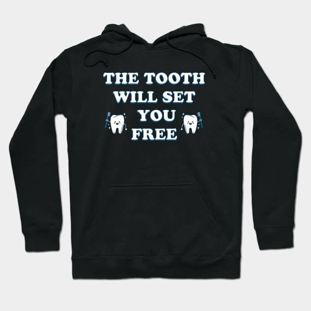 The tooth will set you free Hoodie by ddesing